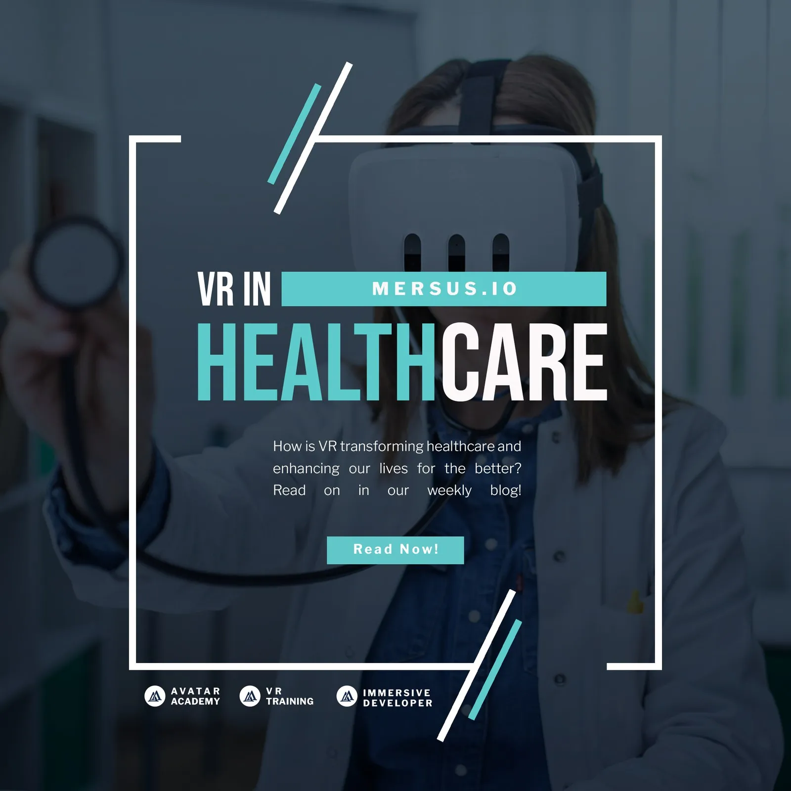 VR in Healthcare post — a doctor in a VR headset holding a stethoscope, behind a bracket frame with 'VR in HEALTHCARE', a mersus.io tab and a 'Read Now!' button.