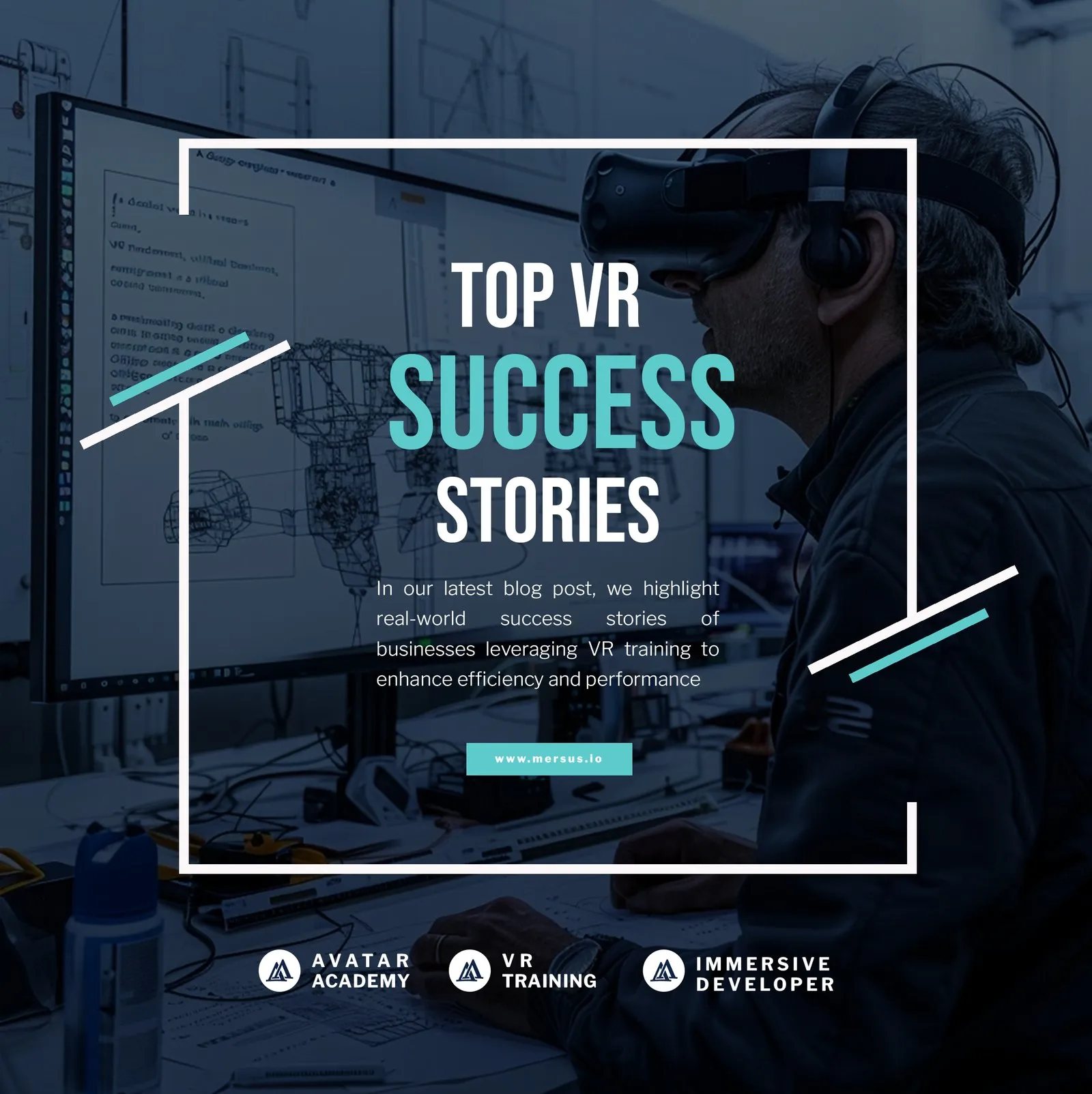 Top VR Success Stories post — an engineer in a headset at a CAD workstation, with 'Top VR SUCCESS Stories' inside the bracket frame and the three service badges below.